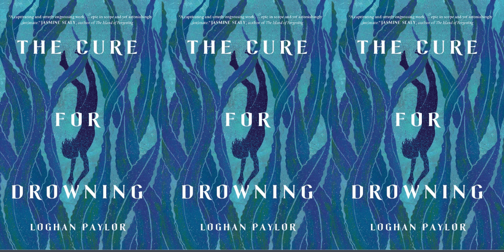 The Cure for Drowning by Loghan Paylor