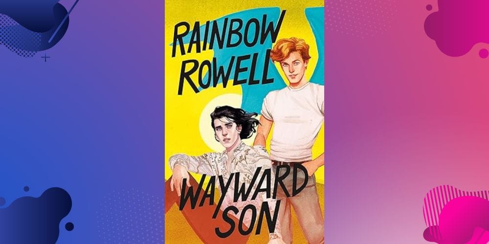 Wayward Son by Rainbow Rowell (Simon Snow #2)