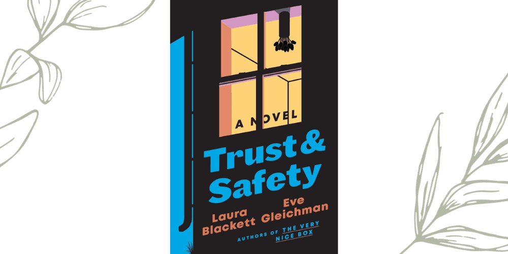 Trust and Safety by Laura Blackett and Eve Gleichman
