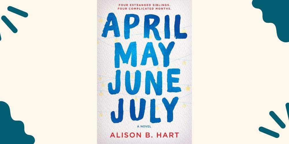 April  May June July by Alison B. Hart