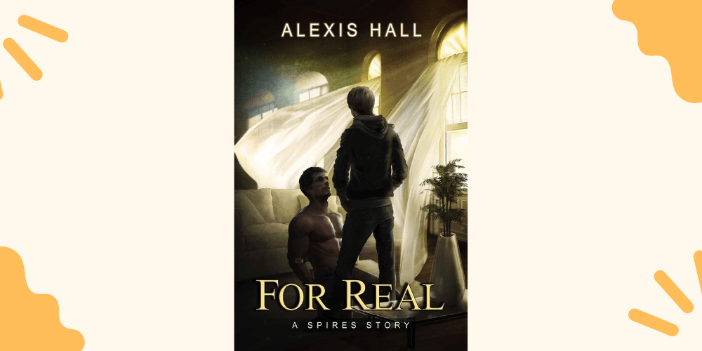For Real  by Alexis&nbsp;Hall