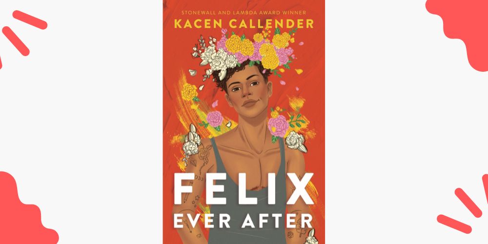 Felix Ever After by Kacen&nbsp;Callendar