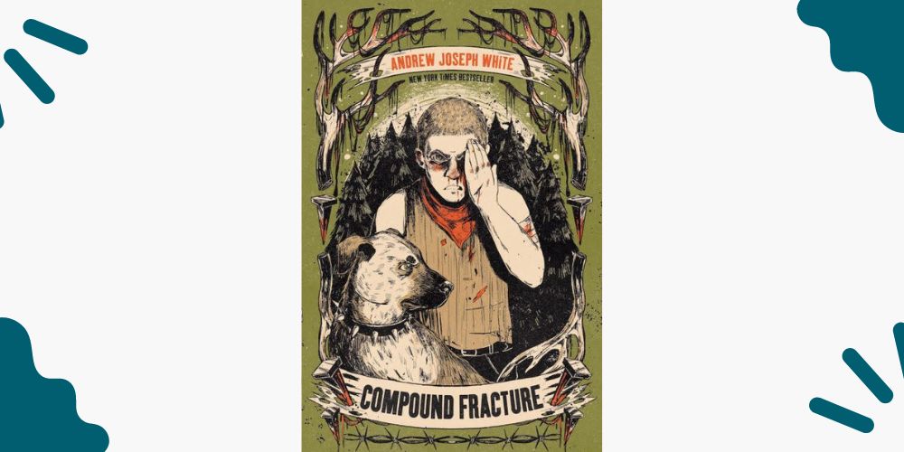 Compound Fracture by Andrew Joseph&nbsp;White