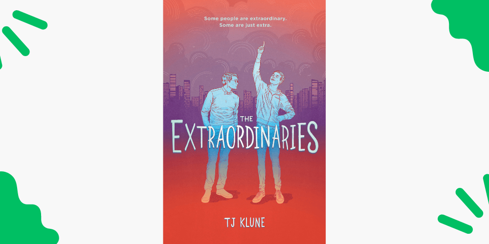 The Extraordinaries by TJ&nbsp;Klune