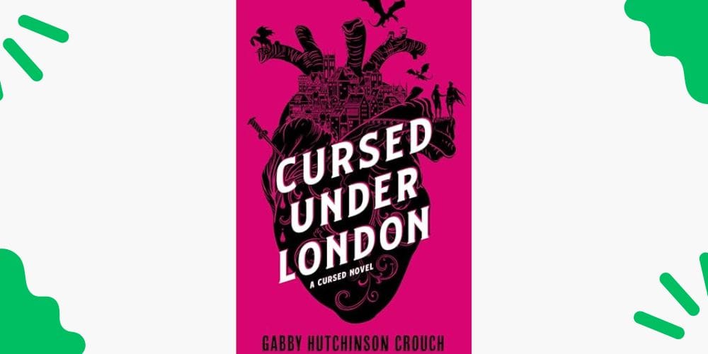 Cursed Under London by Gabby Hutchinson Crouch