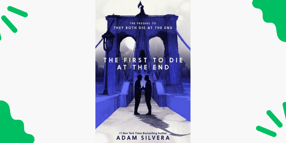 The First to Die at the End by Adam Silvera