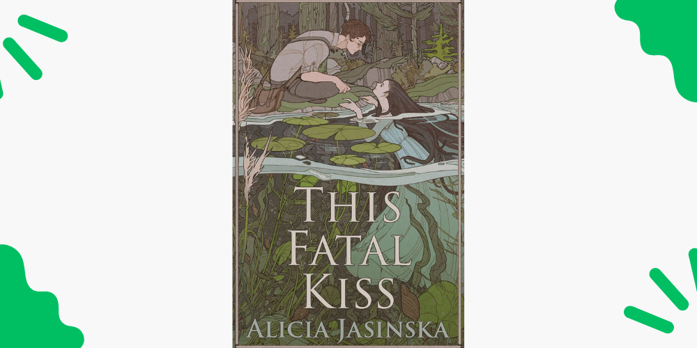 This Fatal Kiss by Alicia Jasinska